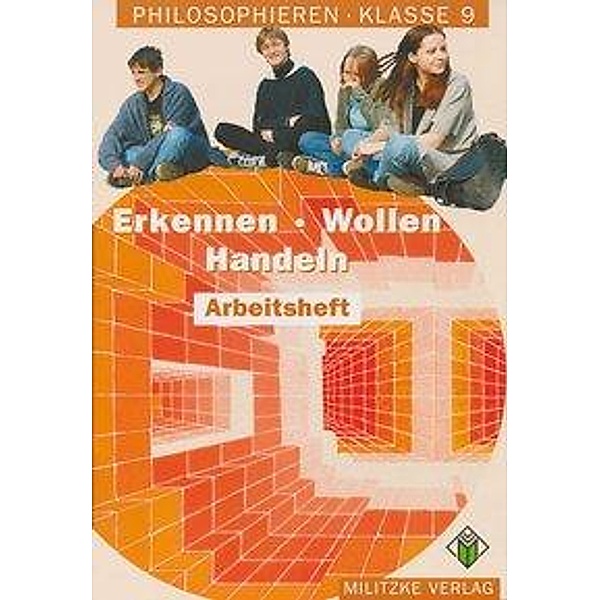Philosophieren, Ausgabe Sekundarstufe I in Mecklenburg-Vorpommern u. Schleswig-Holstein: Erkennen - Wollen - Handeln. Arbeitsheft, Barbara Brüning