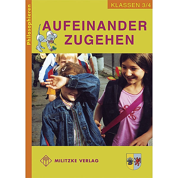 Philosophieren - Grundschule / Philosophieren - Grundschule / Aufeinander zugehen - Landesausgabe Mecklenburg-Vorpommern, Barbara Brüning