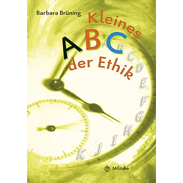 Philosophieren - Grundschule / Philosophieren - Grundschule / Kleines ABC der Ethik, Barbara Brüning