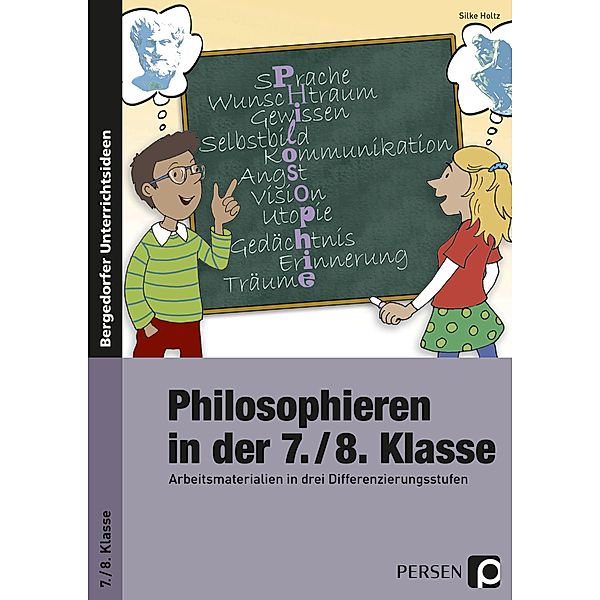 Philosophieren in der 7./8. Klasse, Silke Holtz