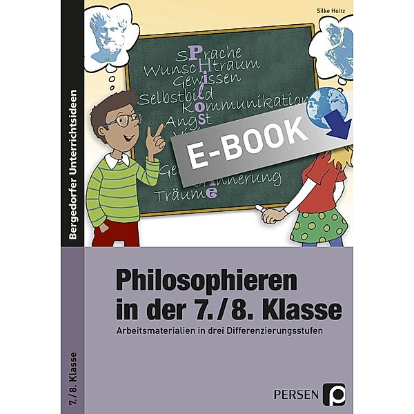 Philosophieren in der 7./8. Klasse, Silke Holtz