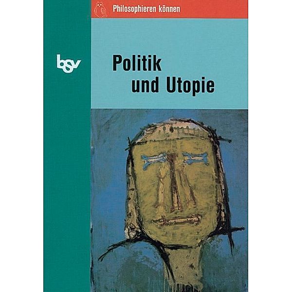 Philosophieren können: Politik und Utopie, Volker Steenblock