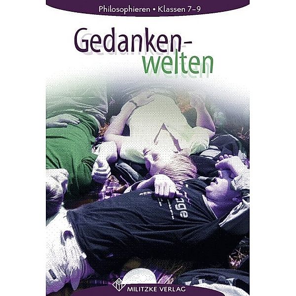 Philosophieren - Landesausgabe Mecklenburg-Vorpommern, Schleswig-Holstein, Bremen / Philosophieren - Landesausgabe Mecklenburg-Vorpommern, Schleswig-Holstein, Bremen / Gedankenwelten