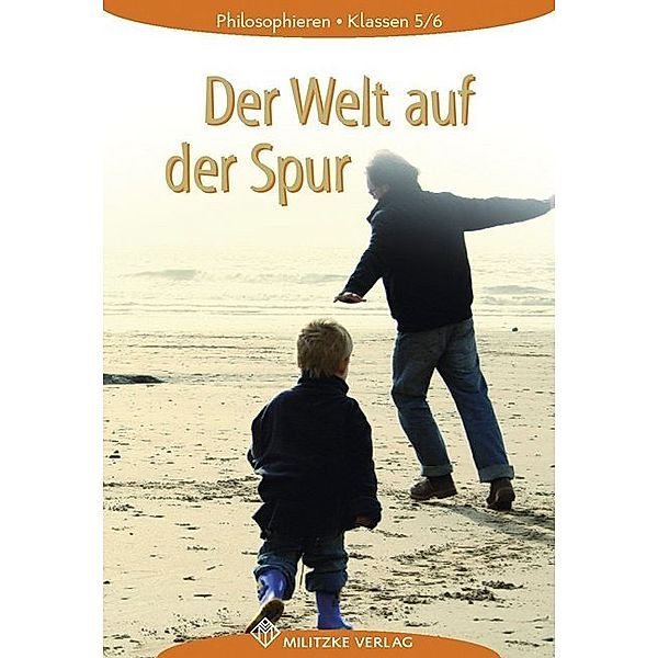 Philosophieren - Landesausgabe Mecklenburg-Vorpommern, Schleswig-Holstein, Bremen / Der Welt auf der Spur