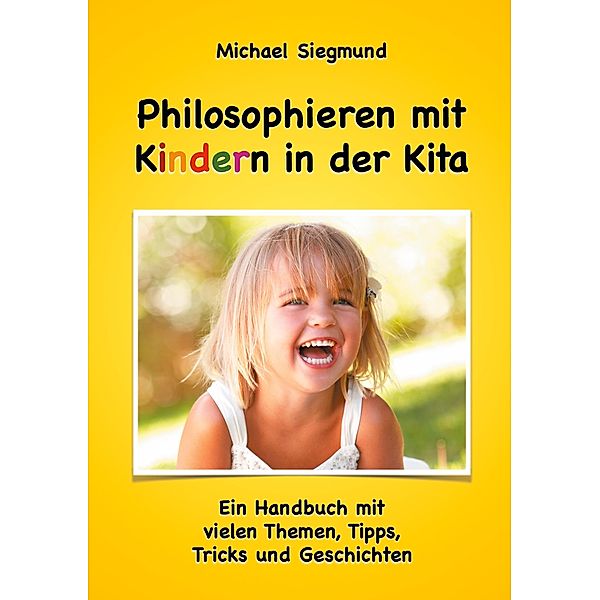 Philosophieren mit Kindern in der Kita, Michael Siegmund