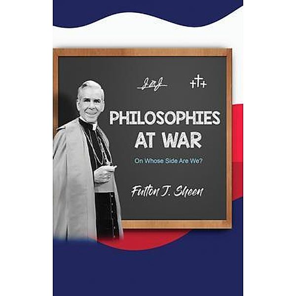 Philosophies at War, Fulton J. Sheen