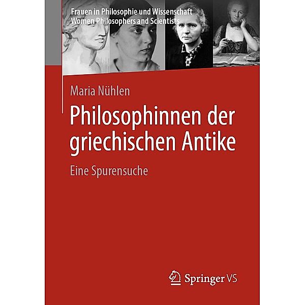 Philosophinnen der griechischen Antike / Frauen in Philosophie und Wissenschaft. Women Philosophers and Scientists, Maria Nühlen