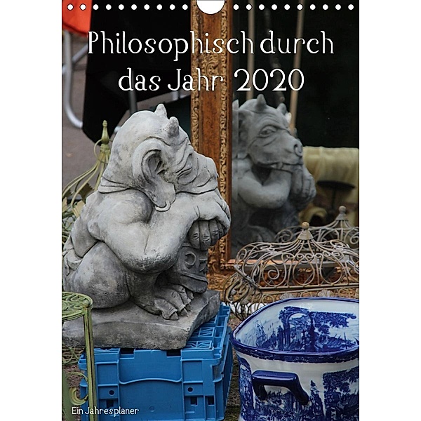 Philosophisch durch das Jahr 2020 / Planer (Wandkalender 2020 DIN A4 hoch), Kerstin Stolzenburg