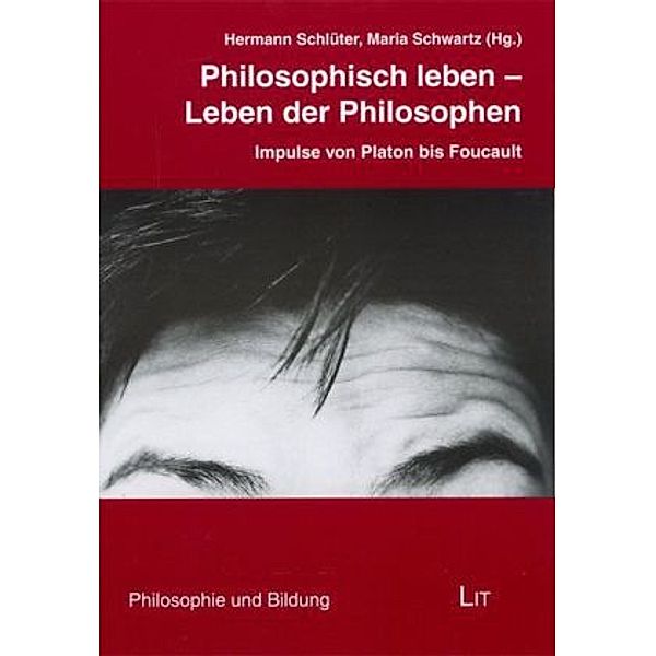 Philosophisch leben - Leben der Philosophen