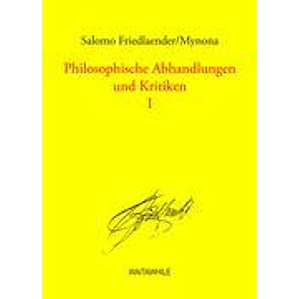 Philosophische Abhandlungen und Kritiken 1, Salomo Friedlaender-Mynona