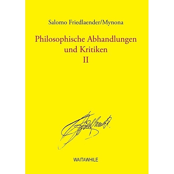 Philosophische Abhandlungen und Kritiken 2, Salomo Friedlaender/Mynona
