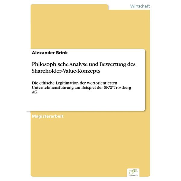 Philosophische Analyse und Bewertung des Shareholder-Value-Konzepts, Alexander Brink