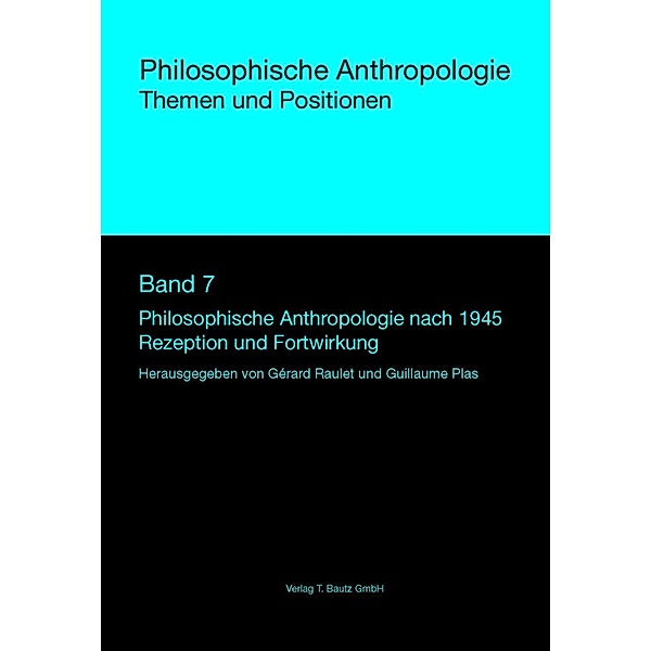 Philosophische Anthropologie nach 1945 / Philosophische Anthropologie Bd.7