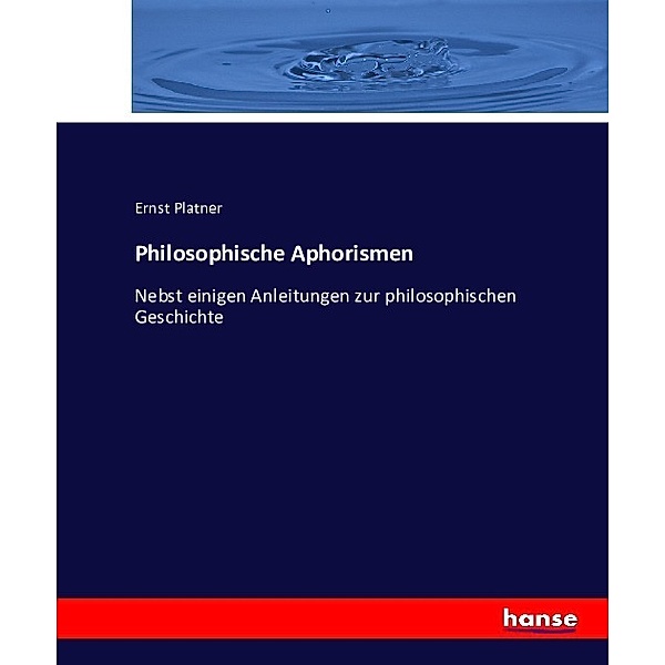 Philosophische Aphorismen, Ernst Platner