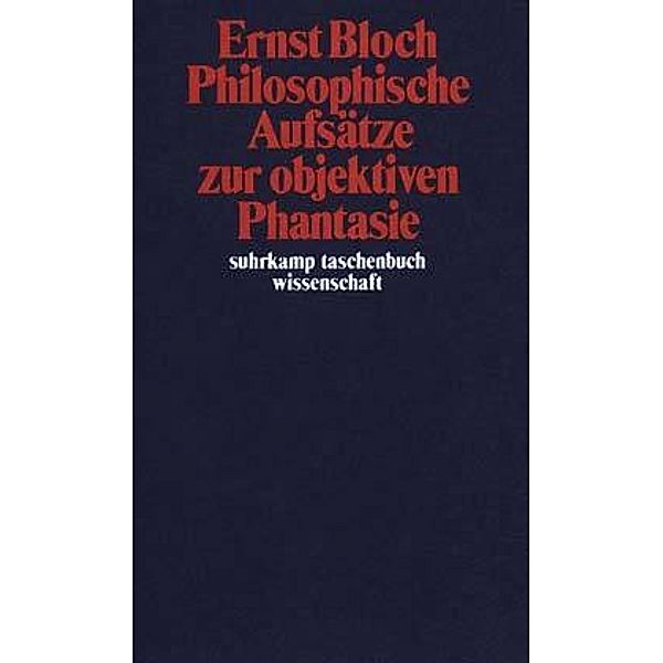 Philosophische Aufsätze zur objektiven Phantasie, Ernst Bloch