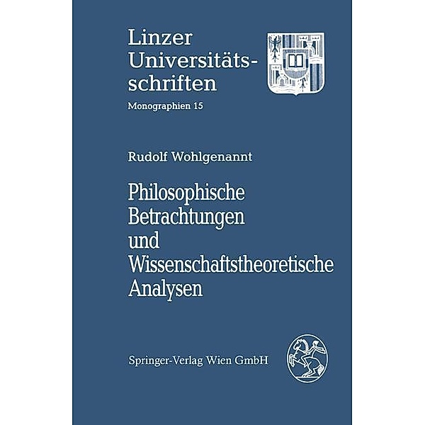 Philosophische Betrachtungen und Wissenschaftstheoretische Analysen, Rudolf Wohlgenannt