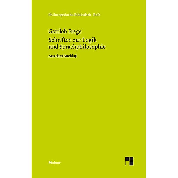 Philosophische Bibliothek: 277 Schriften zur Logik und Sprachphilosophie, Gottlob Frege