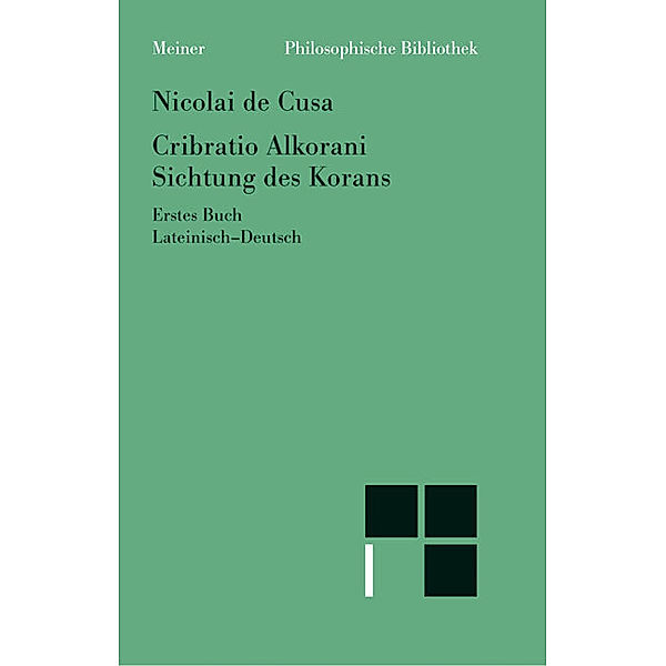Philosophische Bibliothek / 420a / Cribratio Alkorani. Sichtung des Korans. Erstes Buch, Nikolaus von Kues