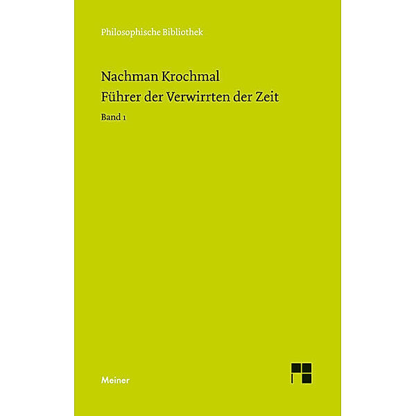 Philosophische Bibliothek / 615a/b / Führer der Verwirrten der Zeit. Bände 1 und 2, Nachman Krochmal