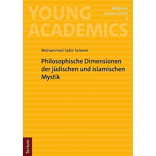 Philosophische Dimensionen der jüdischen und islamischen Mystik / Young Academics: Religionswissenschaft Bd.1, Mohammed Sabir Seleem