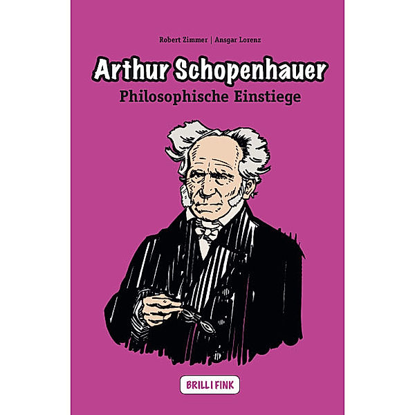 Philosophische Einstiege / Arthur Schopenhauer, Robert Zimmer, Ansgar Lorenz