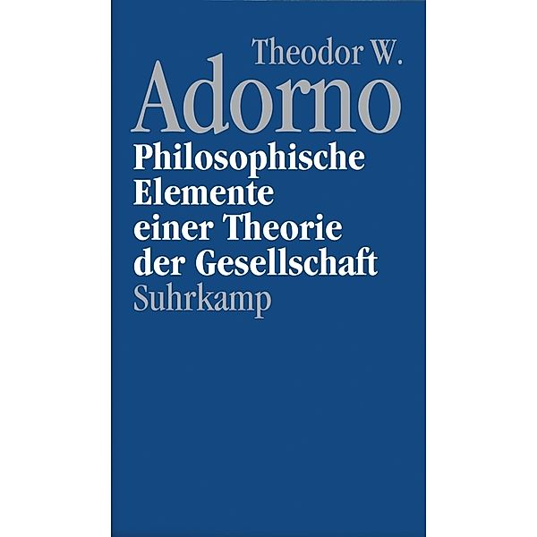 Philosophische Elemente einer Theorie der Gesellschaft, Theodor W. Adorno
