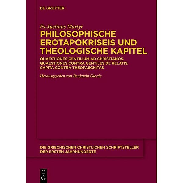 Philosophische Erotapokriseis und theologische Kapitel / Die griechischen christlichen Schriftsteller der ersten Jahrhunderte Bd.N.F. 29, Ps-Justinus Martyr