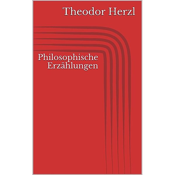 Philosophische Erzählungen, Theodor Herzl