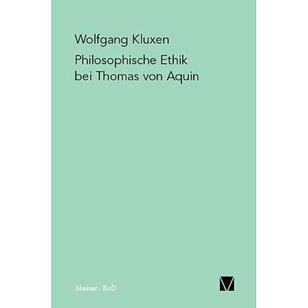 Philosophische Ethik bei Thomas von Aquin, Wolfgang Kluxen