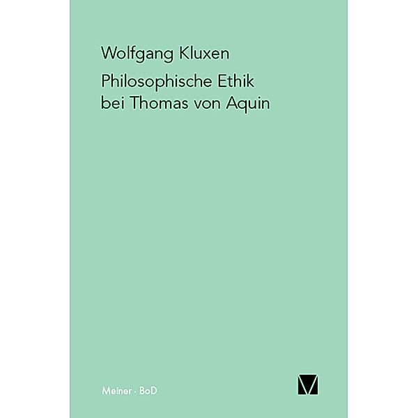 Philosophische Ethik bei Thomas von Aquin, Wolfgang Kluxen