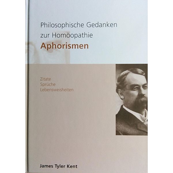 Philosophische Gedanken zur Homöopathie Aphorismen, James Tyler Kent