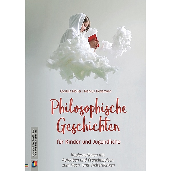 Philosophische Geschichten für Kinder und Jugendliche, Cordula Möller, Markus Tiedemann