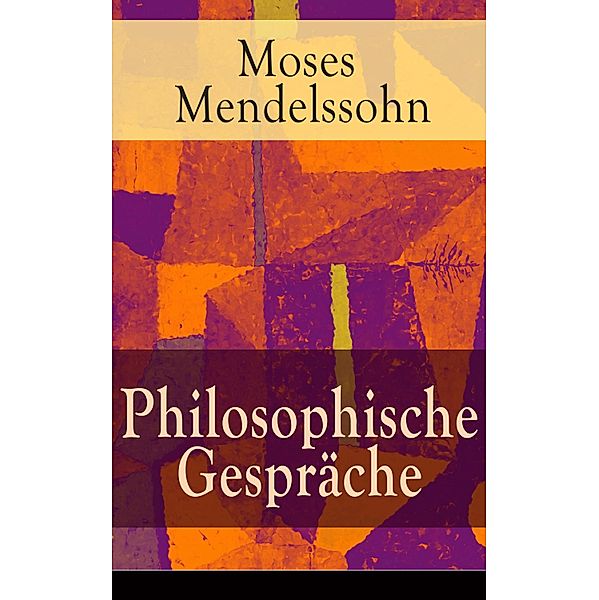 Philosophische Gespräche, Moses Mendelssohn