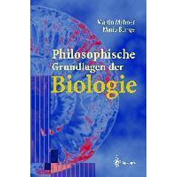 Philosophische Grundlagen der Biologie, Martin Mahner, Mario Bunge