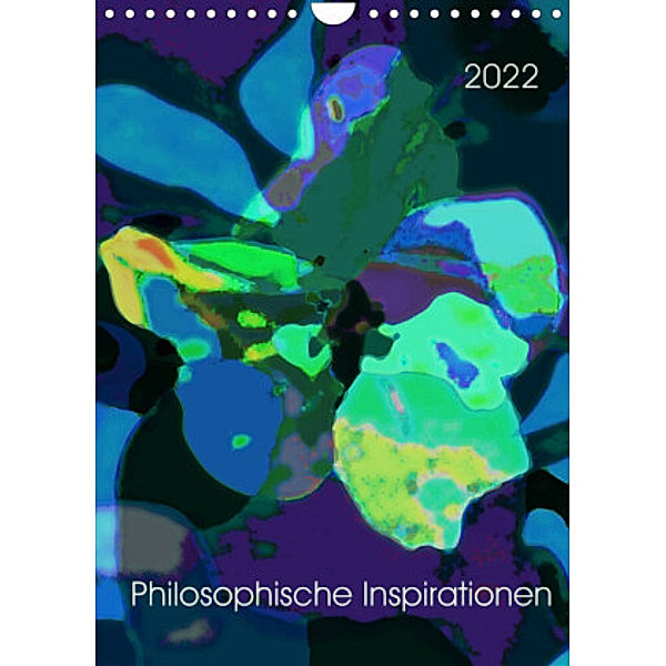 Philosophische Inspirationen Wandkalender 2022 (Wandkalender 2022 DIN A4 hoch), Eva Herold-Münzer