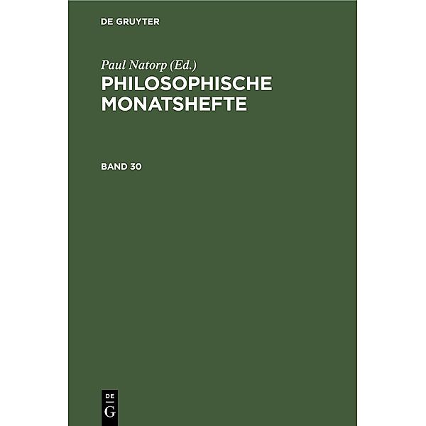 Philosophische Monatshefte. Band 30