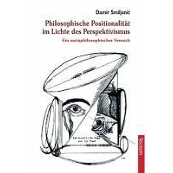 Philosophische Positionalität im Lichte des Perspektivismus, Damir Smiljanic