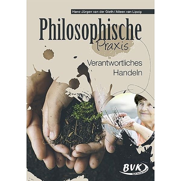 Philosophische Praxis: Verantwortliches Handeln, Hans-Jürgen van der Gieth, Aileen van Lipzig