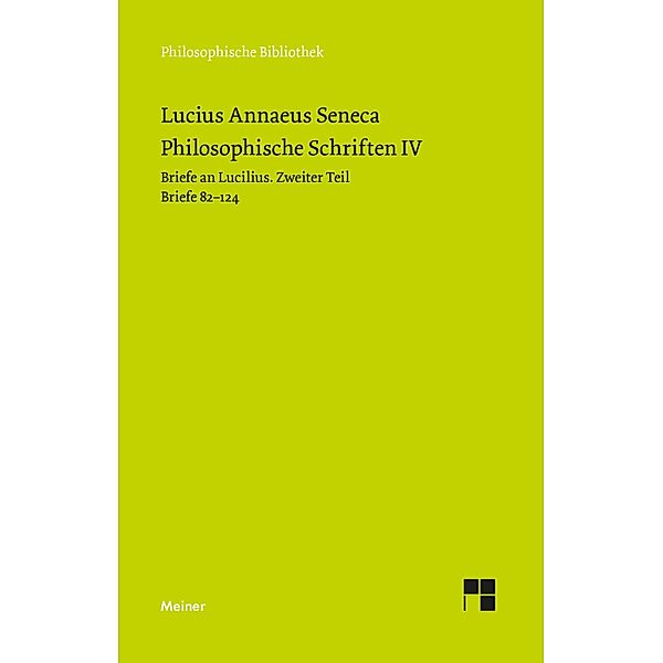 Philosophische Schriften IV / Philosophische Bibliothek Bd.190, Seneca