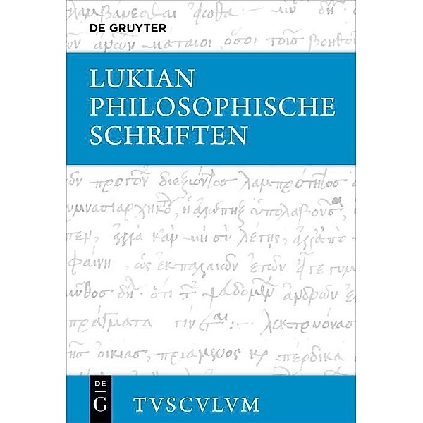 Philosophische Schriften / Sammlung Tusculum, Lukian