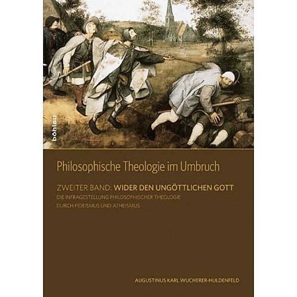 Philosophische Theologie im Umbruch: Band 002 Philosophische Theologie im Umbruch, Karl A. Wucherer-Huldenfeld