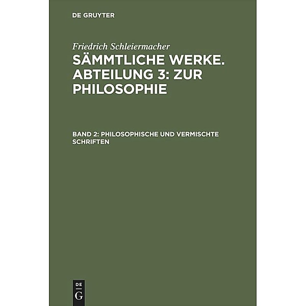 Philosophische und vermischte Schriften, Friedrich Schleiermacher