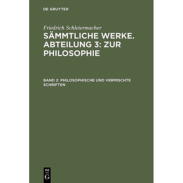 Philosophische und vermischte Schriften, Friedrich Schleiermacher