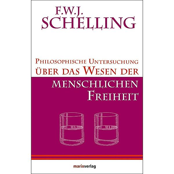 Philosophische Untersuchung über das Wesen der menschlichen Freiheit, Friedrich Wilhelm Joseph Schelling