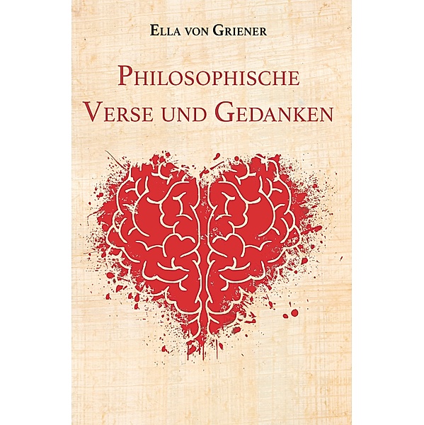 Philosophische Verse und Gedanken, Ella von Griener