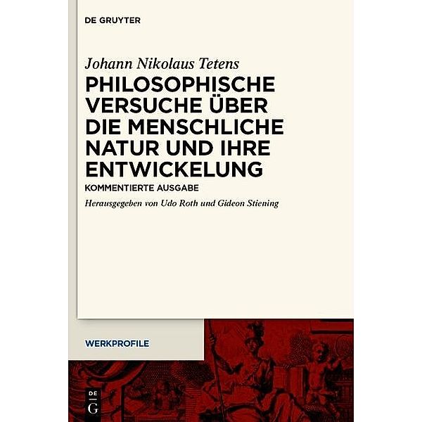 Philosophische Versuche über die menschliche Natur und ihre Entwickelung / Werkprofile Bd.5, Johann Nikolaus Tetens