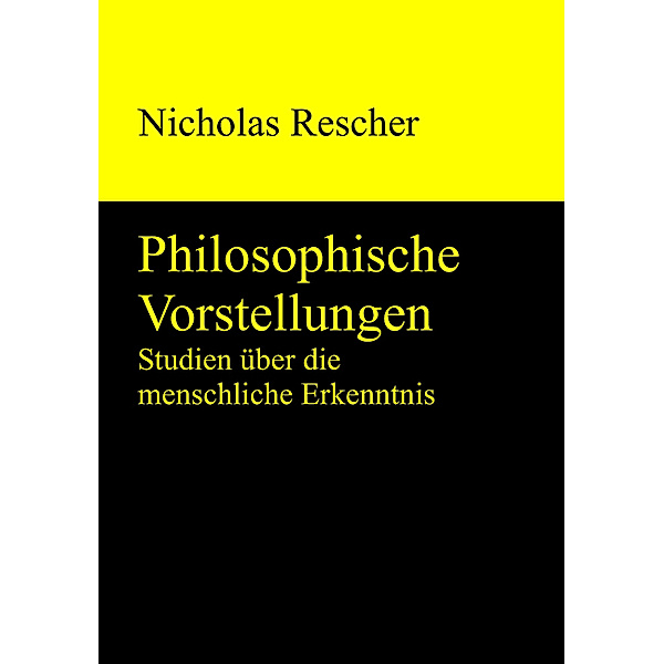 Philosophische Vorstellungen, Nicholas Rescher