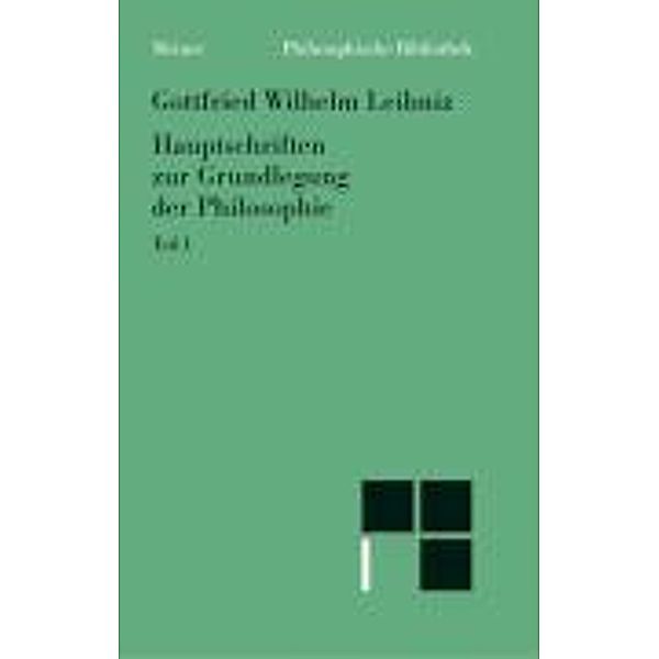 Philosophische Werke: 1 Hauptschriften zur Grundlegung der Philosophie Teil I, Gottfried Wilhelm Leibniz
