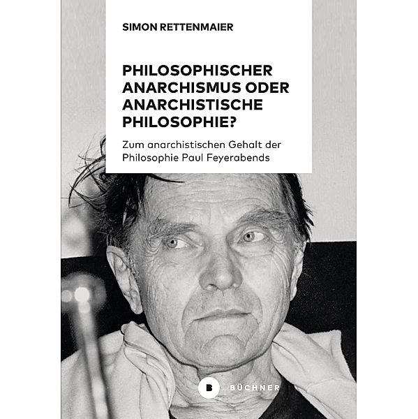 Philosophischer Anarchismus oder anarchistische Philosophie?, Simon Rettenmaier