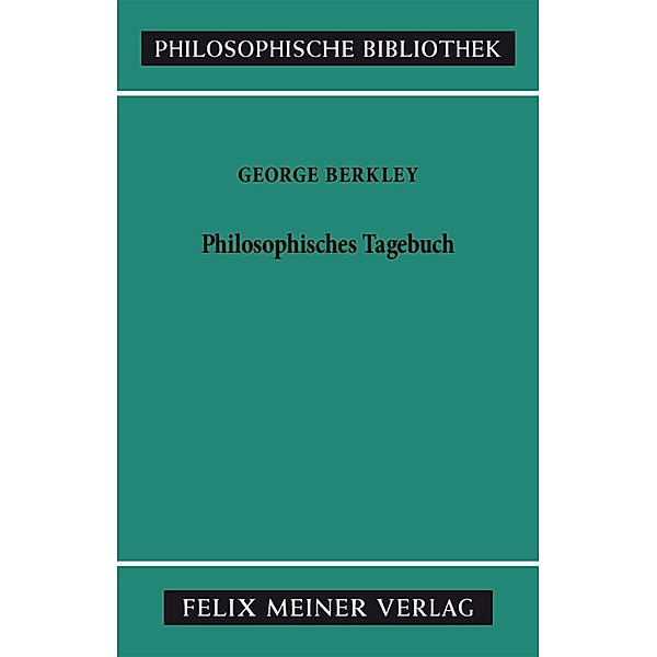 Philosophisches Tagebuch / Philosophische Bibliothek Bd.318, George Berkeley